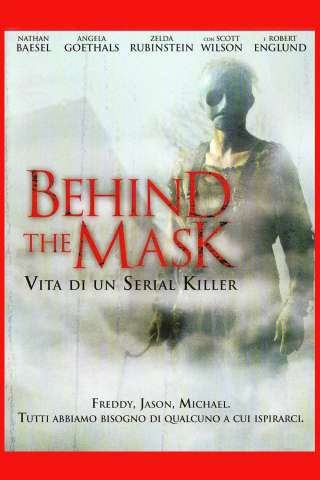 Behind the Mask - Vita di un serial killer