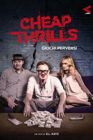 Cheap Thrills - Giochi perversi