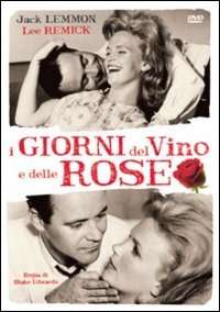 I giorni del vino e delle rose