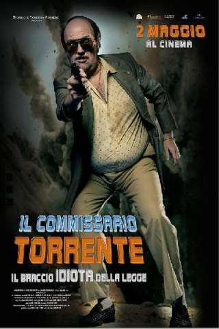 Il commissario Torrente - Il braccio idiota della legge