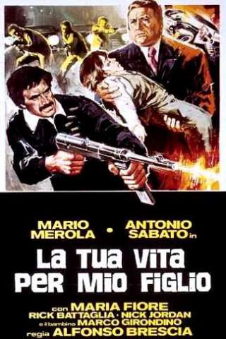 La tua vita per mio figlio