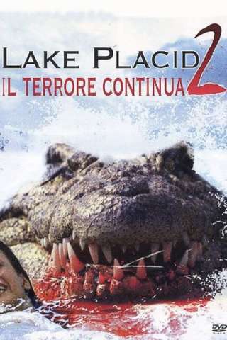 Lake placid 2 - Il terrore continua