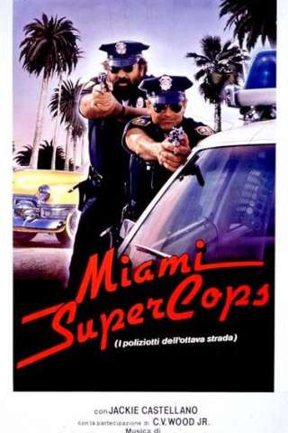 Miami Supercops - I poliziotti dell'ottava strada