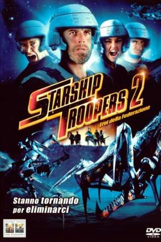 Starship Troopers 2 - Eroi della Federazione